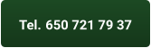 Tel. 650 721 79 37